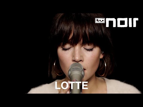 Youtube: Lotte - Wer wir geworden sind (live im TV Noir Hauptquartier)