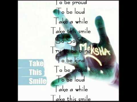 Youtube: Take This Smile - MOKSHA - Take This Smile (Lyrics HD & HQ)