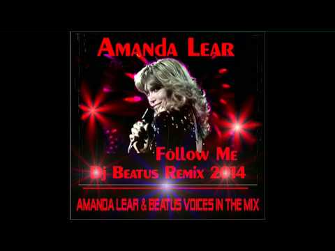 Youtube: AMANADA LEAR - DJ BEATUS REMIX  - FOLLOW ME - AMANDA LEAR & BEATUS VOICES IN THE MIX