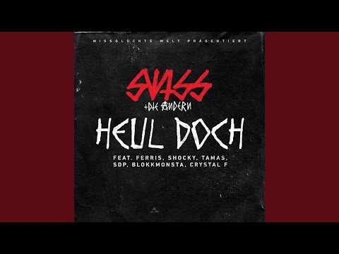 Youtube: Heul doch (feat. Ferris MC, Shocky, Tamas, SDP, Blokkmonsta, Crystal F)