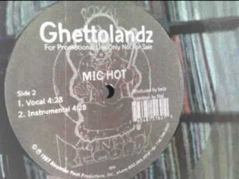 Youtube: Ghettolandz - Mic Hot.wmv