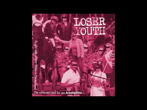 Youtube: Loser Youth - Es gibt viele schöne Plätze in Deutschland... (Full Album)