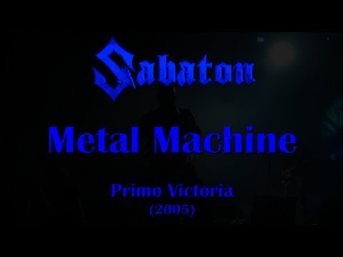 Youtube: Sabaton - Metal Machine (Original Lyrics)