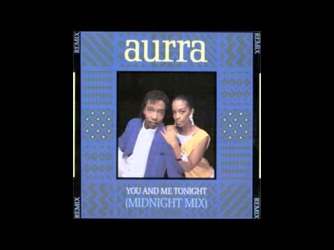Youtube: Aurra - You & Me Tonight (Midnight Mix)