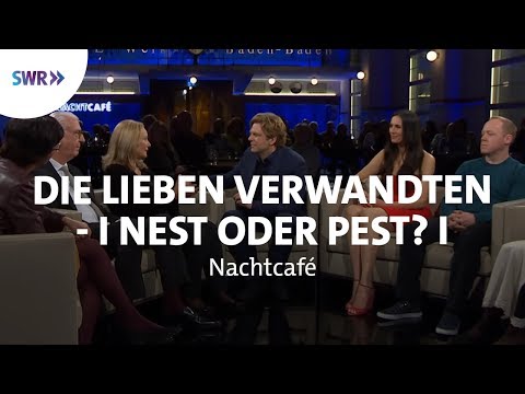 Youtube: Die lieben Verwandten - Nest oder Pest? | SWR Nachtcafé