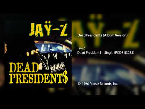 Youtube: Jay Z - Dead Presidents (Album Version)