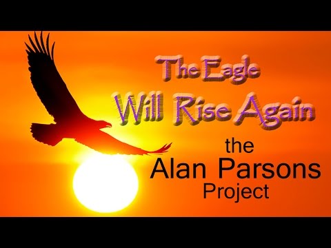 Youtube: THE EAGLE WILL RISE AGAIN #the Alan Parsons Project #LYRICS