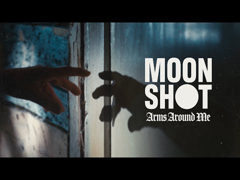 Youtube: MOON SHOT - Arms Around Me (Official Music Video)