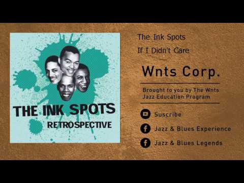 Youtube: The Ink Spots - If I Didn't Care