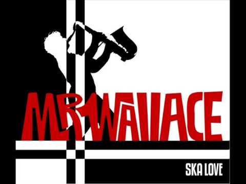 Youtube: Mr.Wallace - Ska Love
