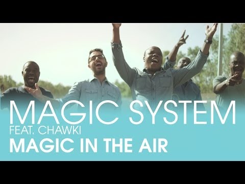 Youtube: MAGIC SYSTEM - Magic In The Air Feat. Chawki [Clip Officiel]