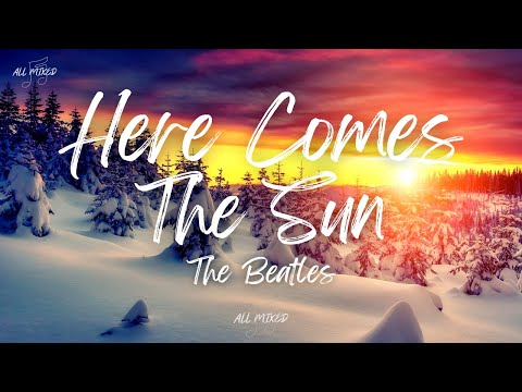 Youtube: The Beatles - Here Comes The Sun (Lyrics)