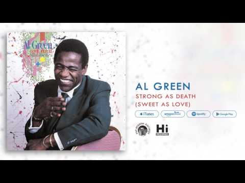 Youtube: Al Green - Strong As Death (Sweet As Love)  [Official Audio]