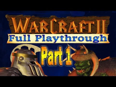 Youtube: Warcraft 2 Full Playthrough Part 1 | Tides of Darkness & Beyond the Dark Portal