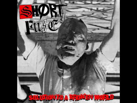 Youtube: ShortFuse - Solution To A Broken World (Full Album)