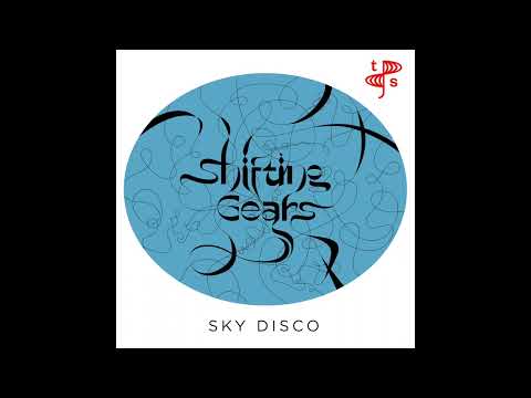 Youtube: Shifting Gears - Sky Disco