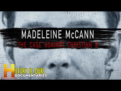 Youtube: What Happened To Madeleine McCann? | The Case Against Christian B