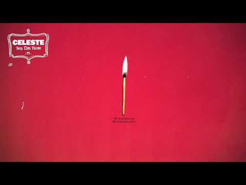 Youtube: Celeste - Stop This Flame (Official Lyric / Audio)