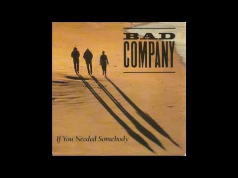 Youtube: Bad Company - If You Needed Somebody (1990 LP Version) HQ