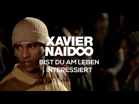 Youtube: Xavier Naidoo - Bist du am Leben interessiert [Official Video]