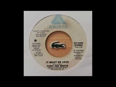 Youtube: Tony Joe White - It Must Be Love