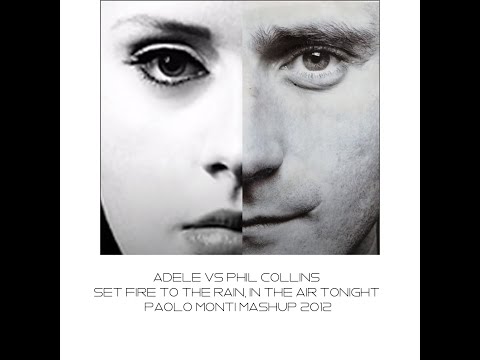 Youtube: Adele Vs Phil Collins - Set fire to the rain, in the air tonight - Dj Paolo Monti mashup 2012