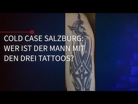 Youtube: Cold Case Salzburg: Wer ist der Mann mit den drei Tattoos? | Fahndung Österreich