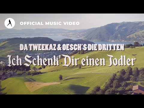 Youtube: Da Tweekaz & Oesch's die Dritten - Ich schenk' Dir einen Jodler (Official Video Clip)