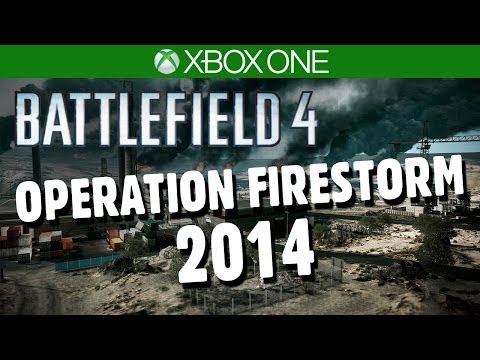 Youtube: Battlefield 4: XBOX ONE - Operation Firestorm 2014 - Second Assault Xbox One Gameplay