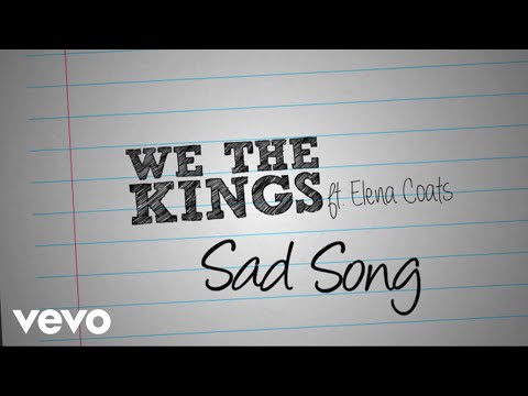 Youtube: We The Kings - Sad Song (Lyric Video) ft. Elena Coats