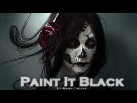 Youtube: EPIC COVER | ''Paint It Black'' by Hidden Citizens (Reawakenings Vol.2)