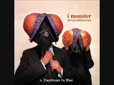 Youtube: 2. I MONSTER - Daydream In Blue