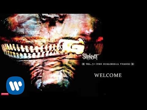 Youtube: Slipknot - Welcome (Audio)