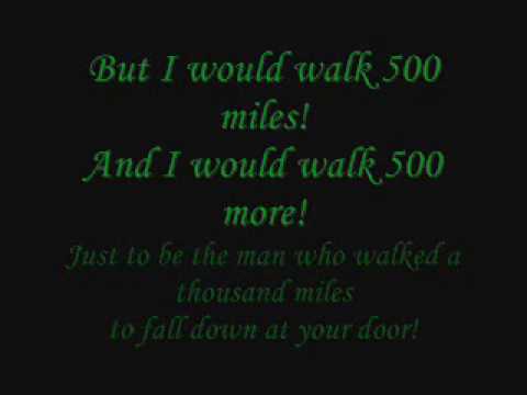 Youtube: I would walk 500 miles! The Proclaimers [I'm gonna be - Lyrics]