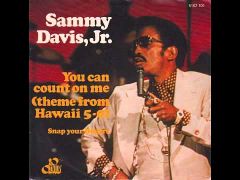 Youtube: Sammy Davis, Jr - You Can Count On Me (Theme From Hawaii 5-0)