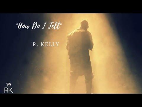Youtube: R. Kelly - How Do I Tell (2020)