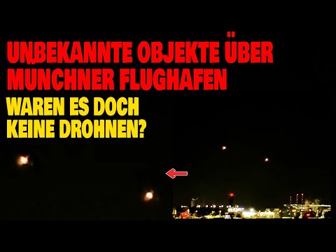 Youtube: Unbekannte Objekte über Münchner Flughafen - Waren es doch keine Drohnen?