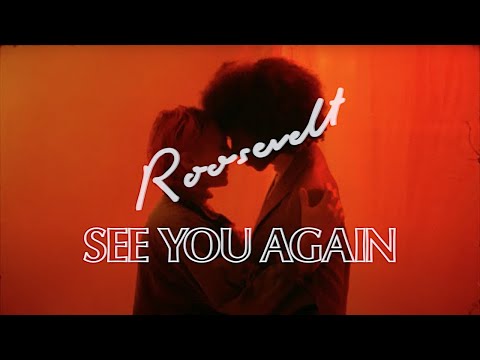 Youtube: Roosevelt - See You Again (Official Video)