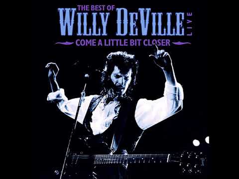 Youtube: Willy DeVille - Come A Little Bit Closer..(live)