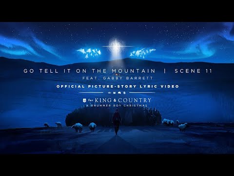 Youtube: for KING + COUNTRY -  Go Tell It On The Mountain | Official Picture-Story Lyric Video | SCENE 11