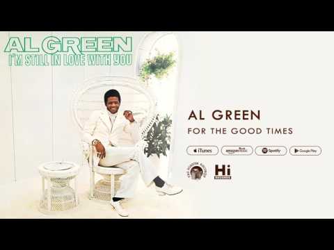 Youtube: Al Green - For the Good Times (Official Audio)