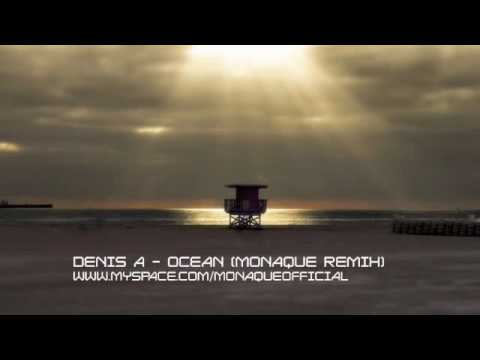 Youtube: Denis A - Ocean (Monaque Remix)