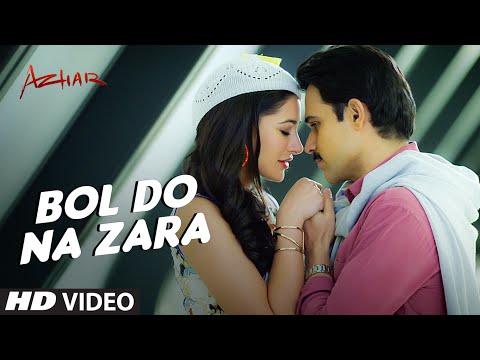 Youtube: BOL DO NA ZARA Video Song | Azhar | Emraan Hashmi, Nargis Fakhri | Armaan Malik, Amaal Mallik