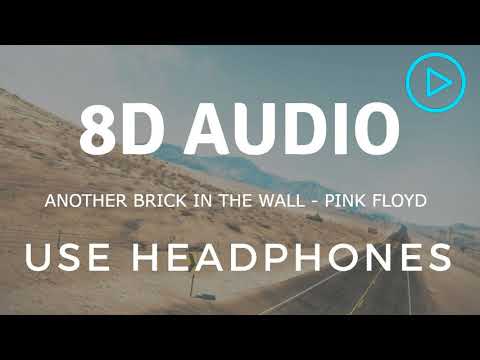 Youtube: Pink Floyd - Another brick in the wall (8D AUDIO)