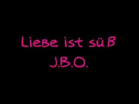 Youtube: J.B.O. - Liebe ist süß