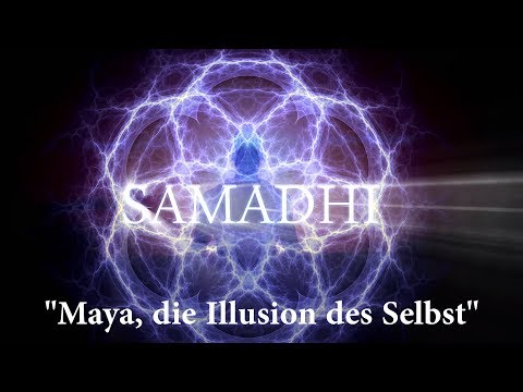 Youtube: Samadhi Film, 2017 – Teil 1 – "Maya, die Illusion des Selbst" (Deutsch/German)