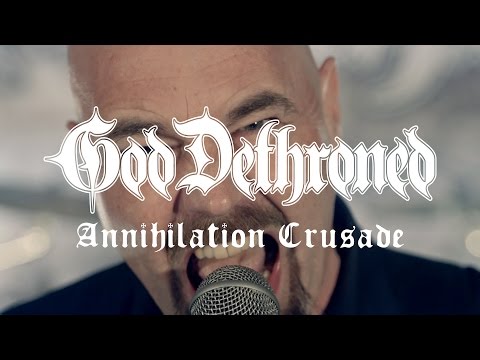 Youtube: God Dethroned - Annihilation Crusade (OFFICIAL VIDEO)