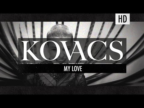 Youtube: Kovacs - My Love (Official Video)