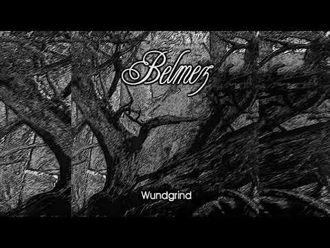 Youtube: BELMEZ - WUNDGRIND - FULL ALBUM 2001