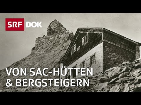 Youtube: Die Eroberung der Alpen – 150 Jahre SAC | Doku | SRF DOK